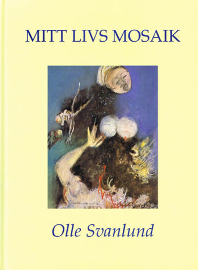 Mitt livs mosaik. En konstnärs memoarer…