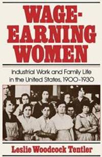 image of Wage-Earning Women: Industrial Work and Family Life in the United States, 1900-1930 (Galaxy Books)