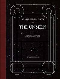 The Unseen: An Atlas of Infrared Plates