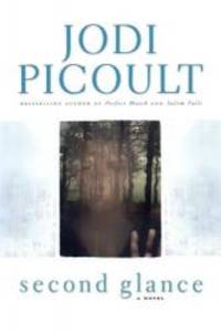Second Glance: A Novel (Picoult, Jodi) by Jodi Picoult - Hardcover - 2003-04-08 - from Books Express (SKU: 0743454502n)