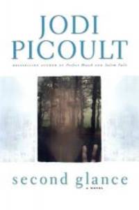 Second Glance: A Novel (Picoult, Jodi) by Picoult, Jodi - 2003-04-08