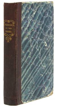 Perils in the Woods, or, the Emigrant Family's Return; a Tale