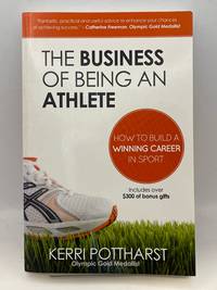 The Business of Being an Athlete: How to Build a Winning Career in Sport