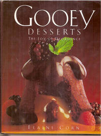 Gooey Desserts: The Joy of Decadence by Corn, Elaine - 1993