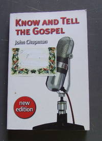 Know &amp; Tell the Gospel. by CHAPMAN (JOHN) - 1998.