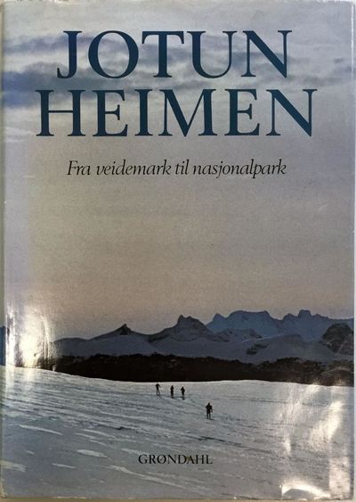Jotunheimen. Fra veidemark til nasjonalpark