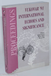 cover of Vukovar '91: international echoes and significance / Vukovar '91: međunarodni odjeci i značaj