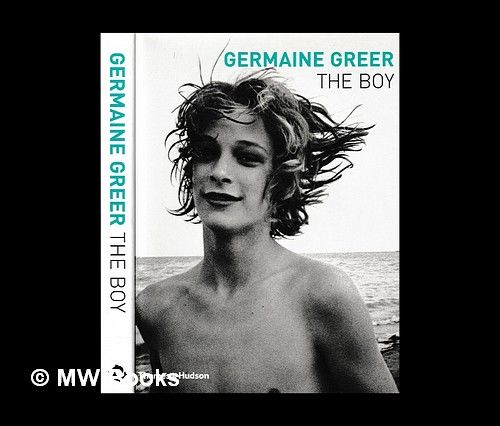 The Boy (SIGNED by Author) by Germaine Greer | Hardback | 2003