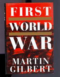 First World War by Gilbert, Martin - 1994