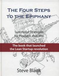The Four Steps to the EpiphanyThe Four Steps to the Epiphany : Successful Strategies for Products...