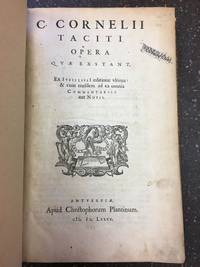 C. CORNELII TACITI OPERA QUAE EXSTANT by Tacitus [Publius Cornelius Tacitus] - 1585