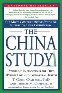 image of The China Study: The Most Comprehensive Study of Nutrition Ever Conducted and the Startling Implications for Diet, Weight Loss and Long-term Health