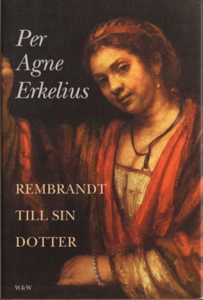 REMBRANDT TILL SIN DOTTER.