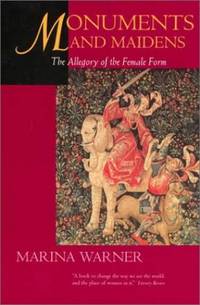 Monuments & Maidens &acirc; The Allegory of the Female Form