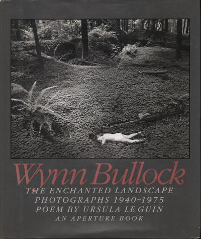 WYNN BULLOCK: THE ENCHANTED LANDSCAPE -…