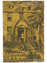 New Harmony, Indiana: Robert Owen's Seedbed for Utopia