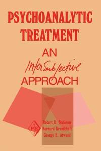 Psychoanalytic Treatment: An Intersubjective Approach