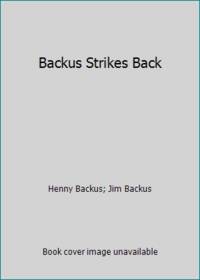 Backus Strikes Back by Henny Backus; Jim Backus - 1984