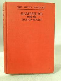 The King's England: Hampshire with the Isle of Wight