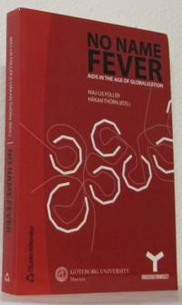 No Name Fever. AIDS in the age of globalization.