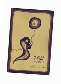 cover of Words of the Huron / Aboriginal Studies Series / Wilfrid Laurier University Press ( Kinship / Jesuits / Wyandot / Wendat Indians / Social Life, Customs; etc)