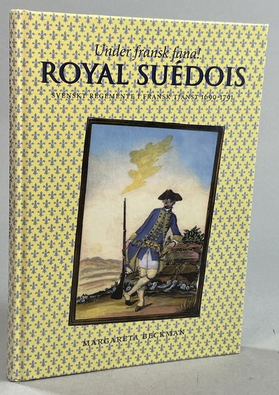 Under fransk fana! Royal Suédois - svenskt…