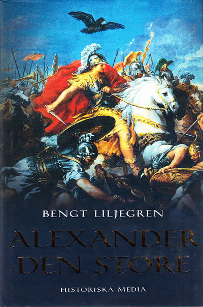 Alexander den store. [Utg. av] Historiska Media.