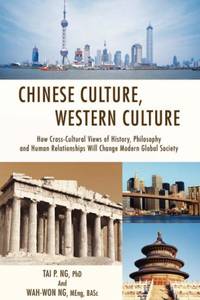 Chinese Culture, Western Culture: How Cross-Cultural Views of History, Philosophy and Human...