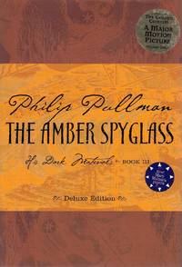 THE AMBER SPYGLASS, DELUXE 10TH ANNIVERSARY EDITION (ROUGH-CUT) by Pullman, Philip - 2007