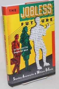 image of The Jobless Future: sci-tech and the dogma of work
