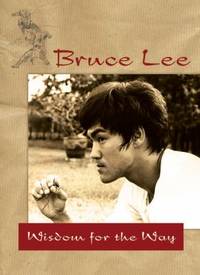 Bruce Lee ? Wisdom for the Way