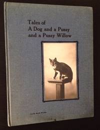Tales of a Dog and a Pussy and a Pussy Willow