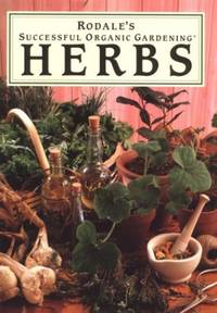 image of Rodale's Successful Organic Gardening : Herbs