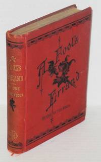 image of A fool's errand. By one of the fools