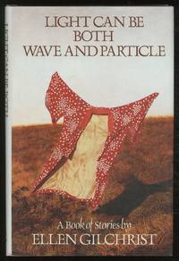 image of Light Can Be Both Wave and Particle: A Book of Stories