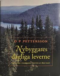 Nybyggares dagliga leverne. Nybyggare i Vilhelmina i mitten av 1800-talet.