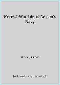 image of Men-Of-War Life in Nelson's Navy