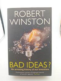 Bad Ideas?: An Arresting History of Our Inventions