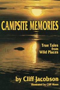 Campsite Memories : True Tales from Wild Places