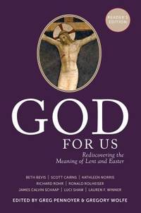 God for Us : Rediscovering the Meaning of Lent and Easter (Reader's Edition)