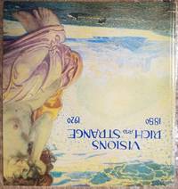 Visions Rich and Strange, 1880 - 1920