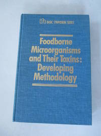 Foodborne Microorganisms and Their Toxins (Ift Basic Symposium)