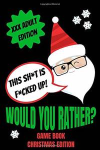 Would You Rather Game Book, Christmas Edition: Would You Rather Adult Version For Xmas| Funny...