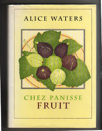 CHEZ PANISSE FRUIT by Waters, Alice - 2002