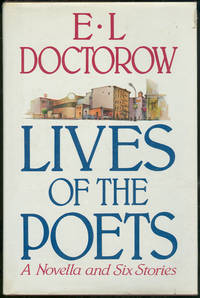 LIVES OF THE POETS A Novella and Six Stories by E. L Doctorow - First Edition - 1984 - from Gibson's Books (SKU: 7098)