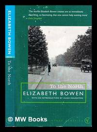 To the north by Bowen, Elizabeth (1899-1973). Haughton, Hugh (1948-) - 1999