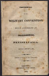 Proceedings of the military convention which assembled at Harrisburg, Pennsylvania, Monday, January 2, 1832.