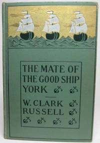 THE MATE OF THE GOOD SHIP YORK, OR THE SHIP'S ADVENTURE