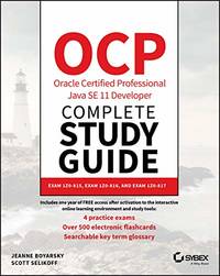 OCP Oracle Certified Professional Java SE 11 Developer Complete Study Guide: Exam 1Z0-815, Exam...