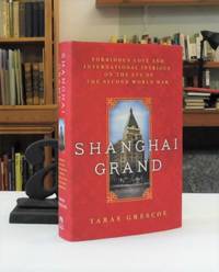 image of Shanghai Grand: Forbidden Love and International Intrigue on the Eve of the Second World War